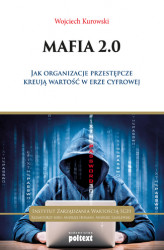 Okładka: Mafia 2.0 Jak organizacje przestępcze kreują wartość w erze cyfrowej