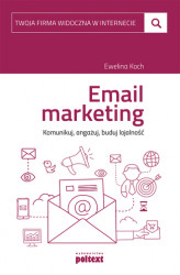 Okładka: E-mail marketing. Komunikuj, angażuj, buduj lojalność