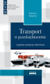 Okładka książki: Transport w przedsiębiorstwie. Logistyka, spedycja, reklamacje