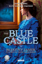 Okładka: The Blue Castle. Błękitny zamek w wersji do nauki angielskiego