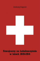 Okładka: Szwajcarzy na Lubelszczyźnie w latach 1815-1914