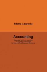 Okładka: Accounting. Recording and Firm Reporting as Source of Information for Users to Take Economic Decisions