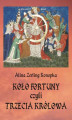 Okładka książki: Koło fortuny, czyli trzecia królowa