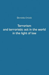 Okładka: Terrorism and terroristic act in the world in the light of law