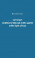 Okładka książki: Terrorism and terroristic act in the world in the light of law
