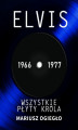 Okładka książki: Elvis. Wszystkie płyty króla 1966-1977