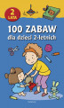Okładka książki: 100 zabaw dla dzieci 2-letnich