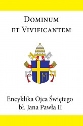Okładka: Encyklika Ojca Świętego Jana Pawła II DOMINUM ET VIVIFICANTEM