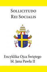Okładka: Encyklika Ojca Świętego Jana Pawła II SOLLICITUDO REI SOCIALIS