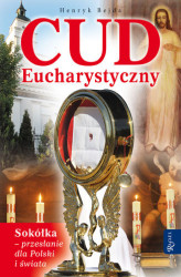 Okładka: Cud Eucharystyczny. Sokółka - przesłanie dla Polski i świata