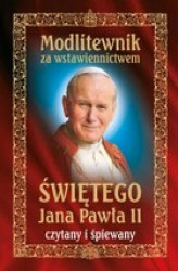 Okładka: Modlitewnik za wstawiennictwem świętego Jana Pawła II czytany i śpiewany
