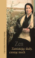 Okładka książki: Zen. Zamiatając skały, czesząc mech