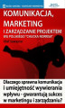 Okładka książki: Komunikacja, marketing i zarządzanie projektem