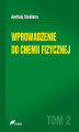 Okładka książki: Wprowadzenie do chemii fizycznej Tom 2