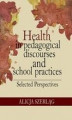 Okładka książki: Health in pedagogical discourses and school practices. Selected perspectives