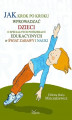 Okładka książki: Jak krok po kroku wprowadzać dzieci o specjalnych potrzebach edukacyjnych w świat zabawy i nauki