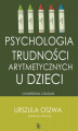 Okładka książki: Psychologia trudności arytmetycznych u dzieci