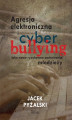 Okładka książki: Agresja elektroniczna i cyberbullying jako nowe ryzykowne zachowania młodzieży