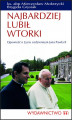 Okładka książki: Najbardziej lubił wtorki. Opowieść o życiu codziennym Jana Pawła II