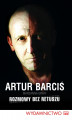 Okładka książki: Artur Barciś. Rozmowy bez retuszu