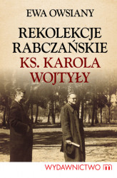Okładka: Rekolekcje rabczańskie ks. Karola Wojtyły