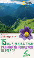 Okładka książki: 15 najpiękniejszych parków narodowych w Polsce