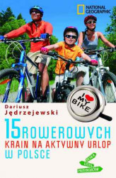 Okładka: 15 rowerowych krain na aktywny urlop w Polsce