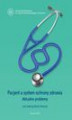 Okładka książki: Pacjent a system ochrony zdrowia. Aktualne problemy