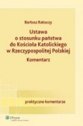 Okładka: Ustawa o stosunku państwa do Kościoła Katolickiego Rzeczypospolitej Polskiej. Komentarz 
