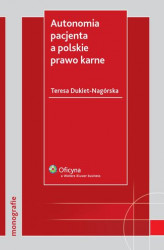 Okładka: Autonomia pacjenta a polskie prawo karne