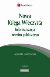 Okładka: Nowa Księga Wieczysta Informatyzacja rejestru publicznego