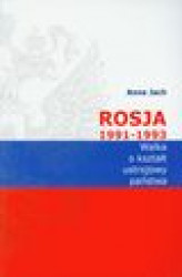 Okładka: Rosja 1991-1993 Walka o kształt ustrojowy państwa