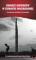 Okładka książki: Pamięć imperiów w Europie Wschodniej. Teoretyczne konteksty i porównania