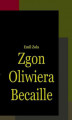 Okładka książki: Zgon Oliwiera Becaille i inne opowiadania