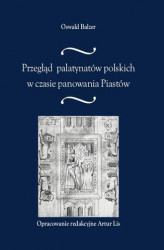 Okładka: Przegląd palatynatów polskich w czasie panowania Piastów