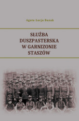 Okładka: Służba duszpasterska w Garnizonie Staszów