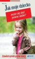 Okładka książki: Jak moje dziecko może stać się pewne siebie