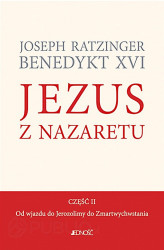 Okładka: Jezus z Nazaretu. Część 2 - Od wjazdu do Jerozolimy do Zmartwychwstania