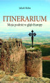 Okładka książki: ITINERARIUM. Moja podróż w głąb Europy