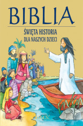 Okładka: Biblia. Święta historia dla naszych dzieci