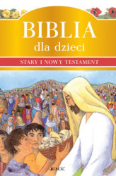 Okładka: Biblia dla dzieci. Stary i Nowy Testament.