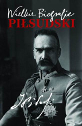 Okładka: Piłsudski. Wielkie Biografie