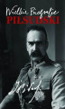Okładka książki: Piłsudski. Wielkie Biografie