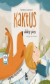 Okładka książki: Kaktus - przygody wiernego psa (3 części)