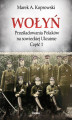 Okładka książki: Wołyń. Prześladowania Polaków na sowieckiej Ukrainie. Część 1