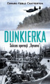 Okładka książki: Dunkierka. Sukces operacji Dynamo