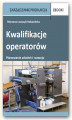 Okładka książki: Kwalifikacje operatorów – planowanie szkoleń i rozwoju