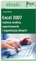 Okładka książki: Excel 2007 - szybsza analiza, raportowanie i organizacja danych