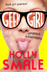 Okładka: Geek girl 2. Japońska katastrofa