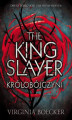 Okładka książki: The King Slayer. Królobójczyni